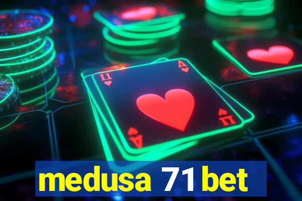 medusa 71 bet